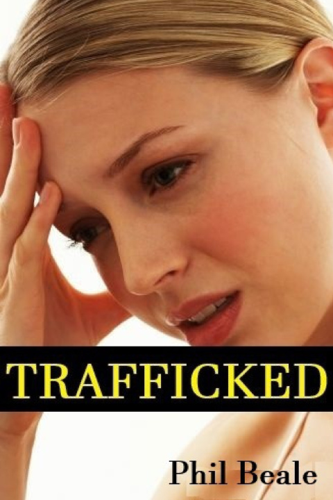 Knjiga Trafficked! Phil Beale