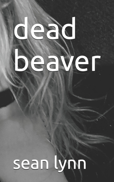 Kniha dead beaver sean lynn