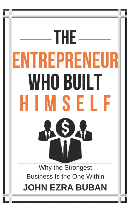 Kniha The Entrepreneur Who Built Himself John Ezra Buban