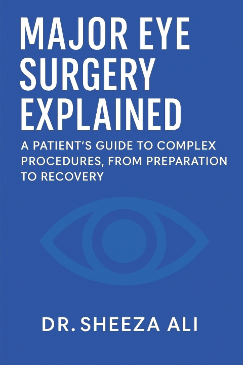 Kniha Major Eye Surgery Explained Sheeza Ali