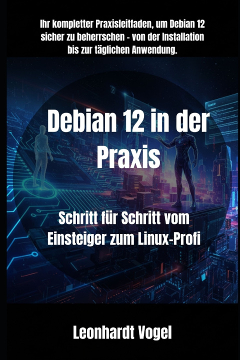 Knjiga Debian 12 in der Praxis Leonhardt Vogel