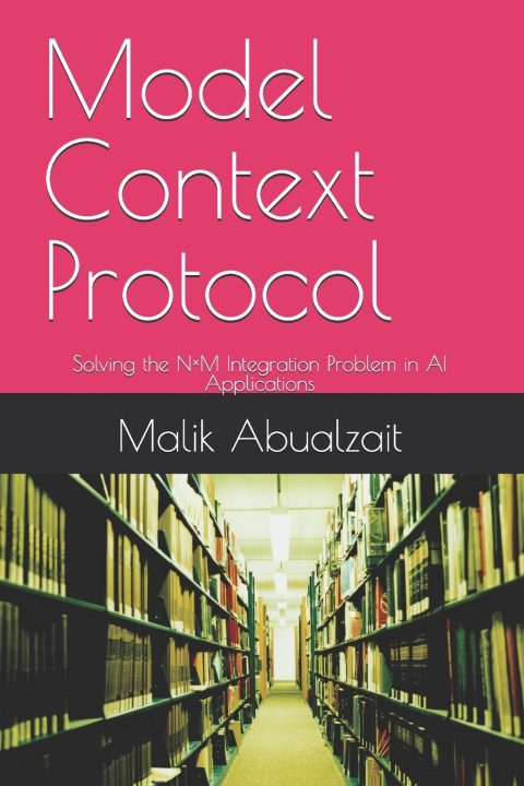 Knjiga Model Context Protocol Malik Abualzait