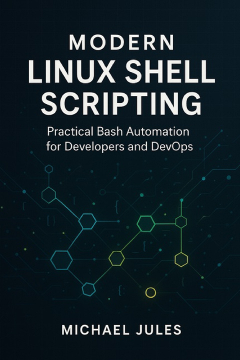 Knjiga Modern Linux Shell Scripting Micheal Jules