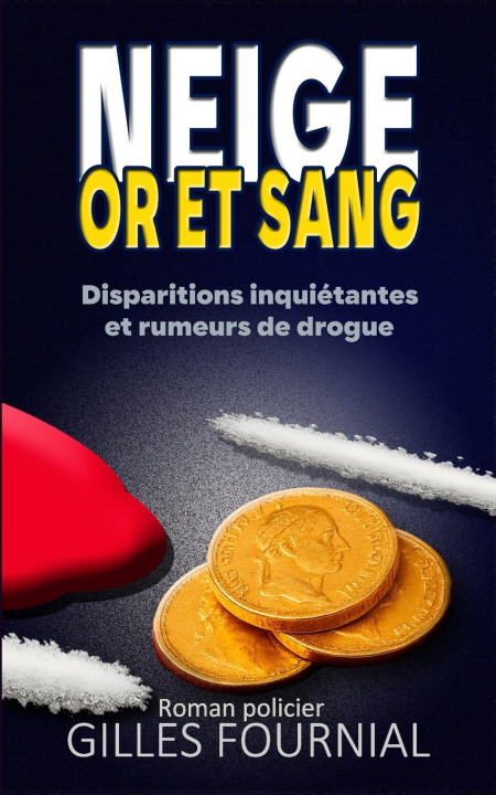 Knjiga NEIGE OR ET SANG Gilles Fournial