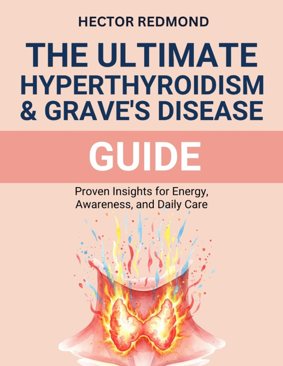 Kniha The ultimate Hyperthyroidism & Graves' Disease Guide Hector Redmond