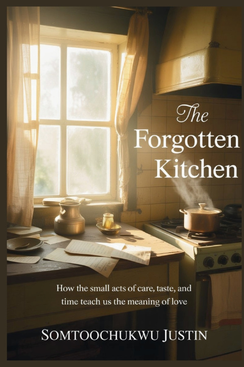 Kniha The Forgotten Kitchen somtoochukwu Justin