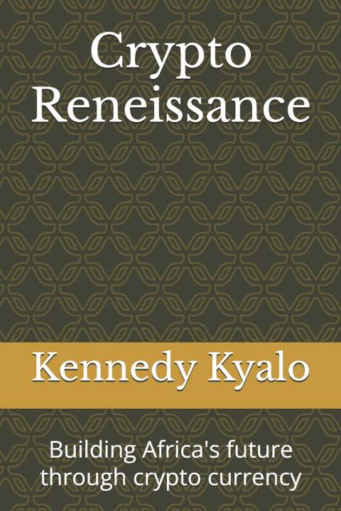 Knjiga Crypto Reneissance Kennedy Kyalo