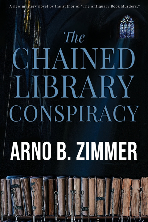 Kniha The Chained Library Conspiracy ARNO B ZIMMER