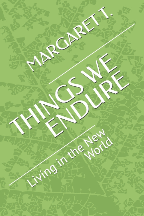 Knjiga THINGS WE ENDURE MARGARET T.
