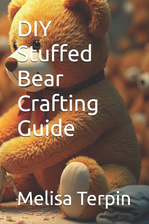 Kniha DIY Stuffed Bear Crafting Guide Melisa Terpin