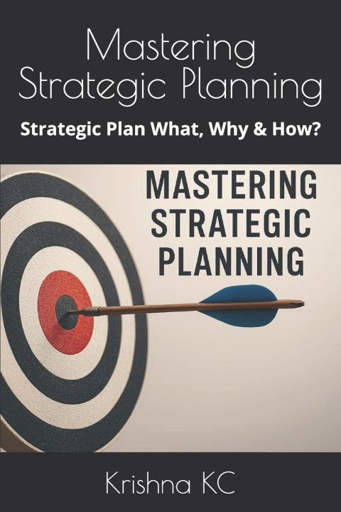 Knjiga Mastering Strategic Planning Krishna KC