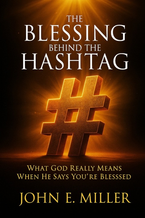 Buch THE BLESSING BEHIND THE HASHTAG John E. Miller