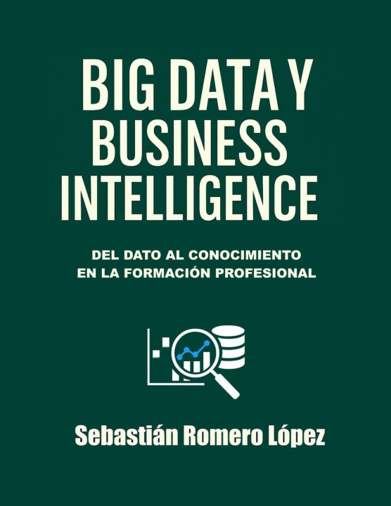 Kniha Big Data y Business Intelligence Sebastián Romero López