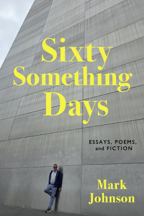 Knjiga Sixty-Something Days Mark Johnson
