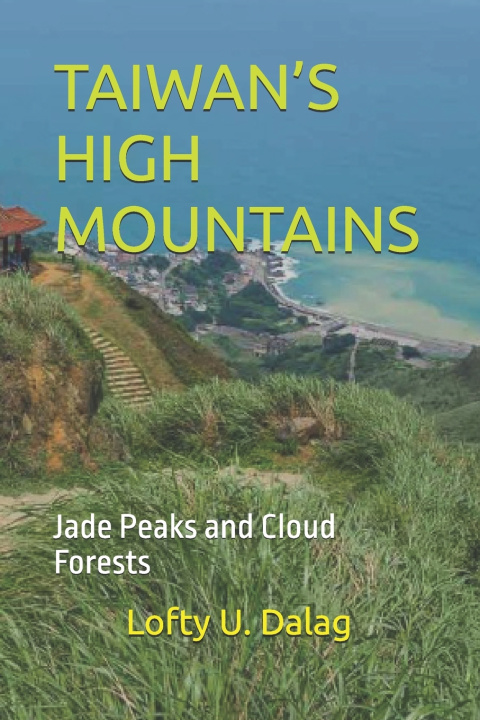 Knjiga TAIWAN'S HIGH MOUNTAINS Lofty U. Dalag