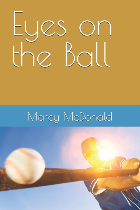 Kniha Eyes on the Ball Marcy McDonald