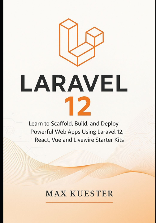 Kniha Laravel 12 for Web Developers Max Kuester