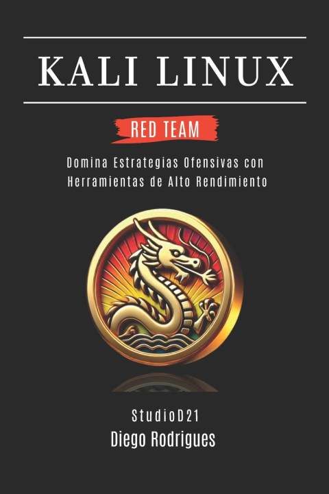 Knjiga KALI LINUX RED TEAM 2025 Diego Rodrigues