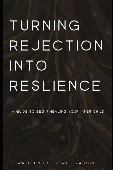 Knjiga Turning Rejection into Resilience Jewel Vaughn