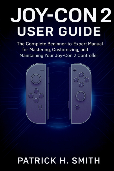 Kniha Joy-Con 2 User Guide Patrick H. Smith