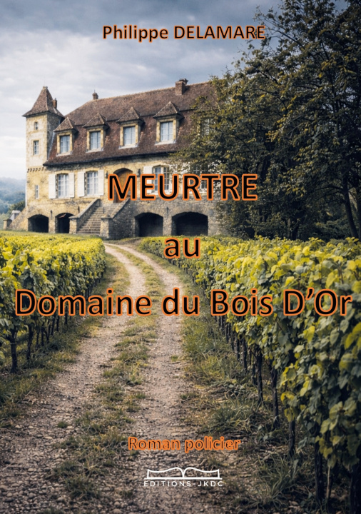 Kniha MEUTRE AU DOMAINE DU BOIS D'OR Philippe Delamare