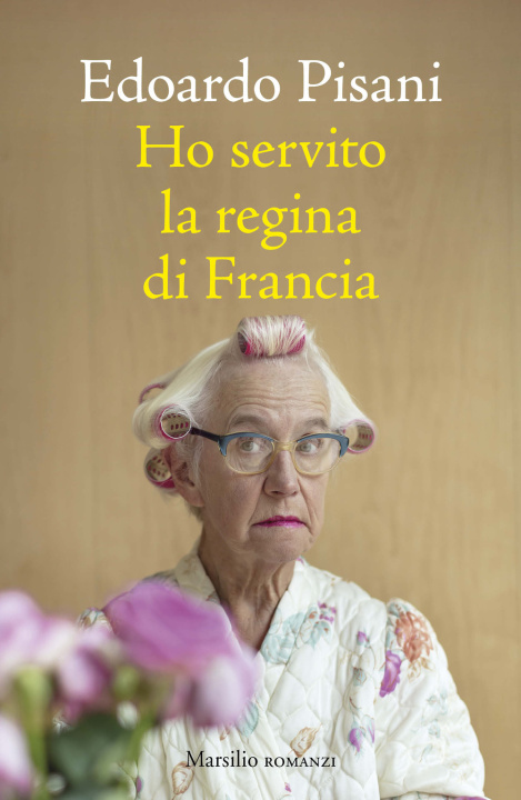 Kniha Ho servito la regina di Francia Edoardo Pisani