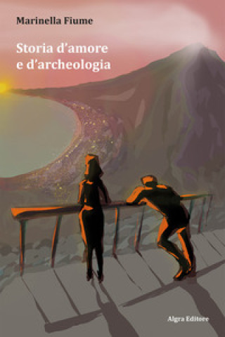 Knjiga Storia d'amore e d'archeologia Marinella Fiume