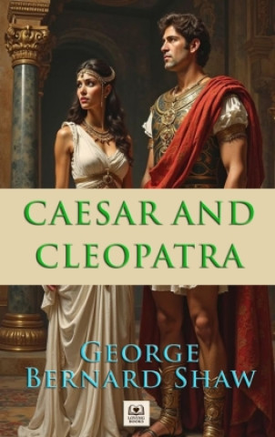 Kniha Caesar and Cleopatra G. Bernard Shaw