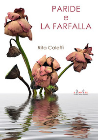 Knjiga Paride e la farfalla Rita Caleffi