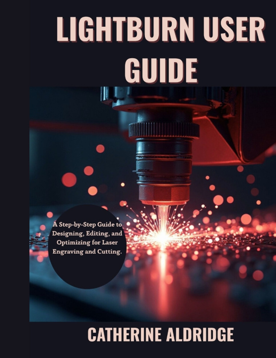 Kniha Lightburn user guide Catherine Aldridge
