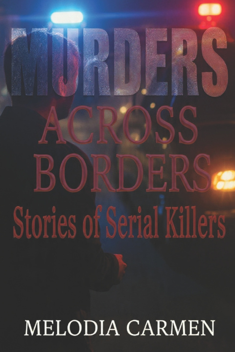 Knjiga Murders Across Borders Melodia Carmen