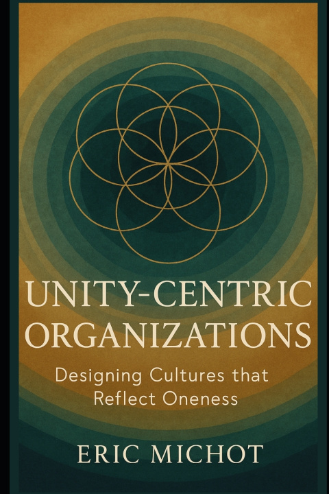 Kniha UNITY-CENTRIC ORGANIZATIONS Eric Michot