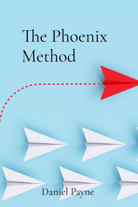 Knjiga The Phoenix Method Daniel Payne