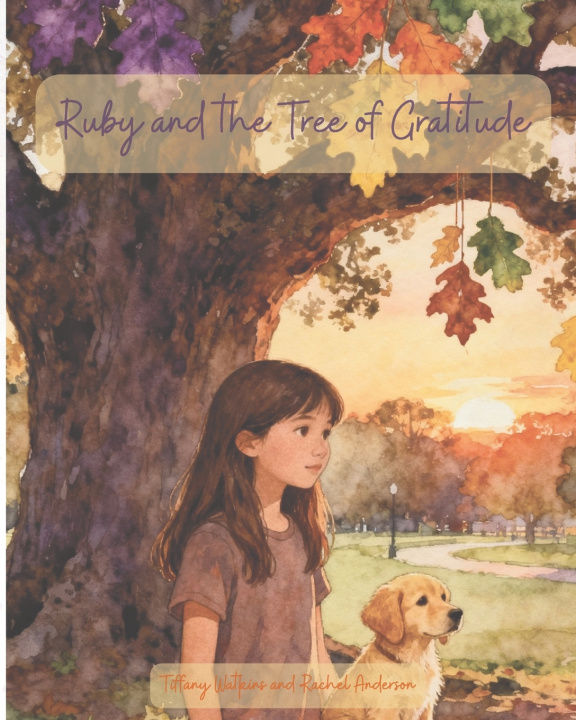 Knjiga Ruby and the Tree of Gratitude Rachel Anderson and Tiffany Watkins