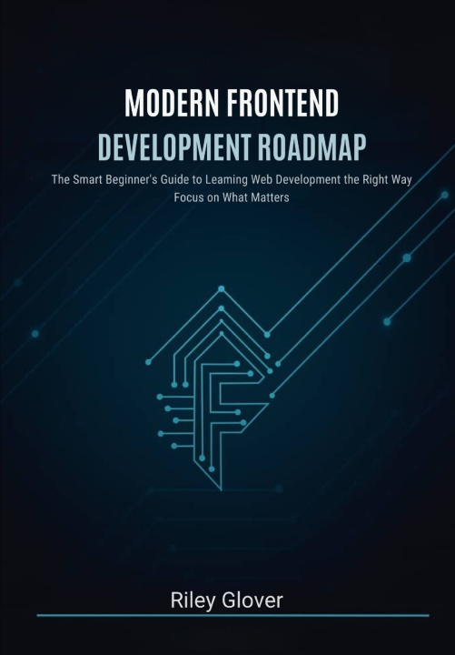 Kniha Modern Frontend Development Roadmap Riley Glover