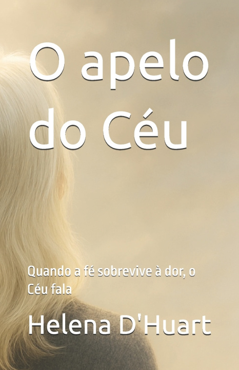 Kniha O apelo do Céu Helena D'Huart