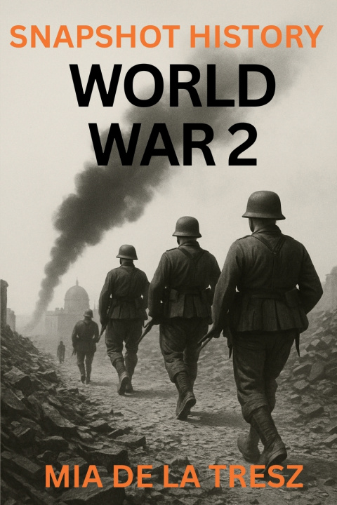 Kniha Snapshot History - World War 2 Mia De La Tresz