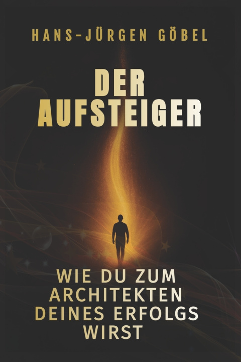 Kniha Der Aufsteiger Hans-Jürgen Göbel
