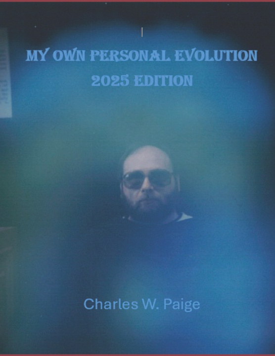 Knjiga My Own Personal Evolution 2025 Edition Charles W Paige