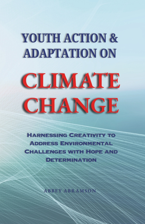 Knjiga Youth Action and Adaptation on Climate Change Abbey Abramson