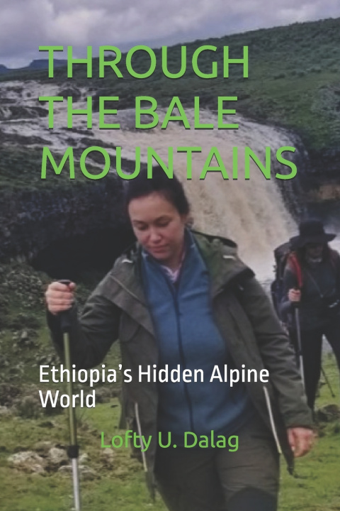Boek THROUGH THE BALE MOUNTAINS Lofty U. Dalag