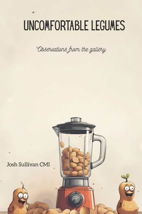 Knjiga Uncomfortable Legumes Josh Sullivan