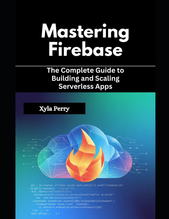 Knjiga Mastering Firebase Xyla Perry