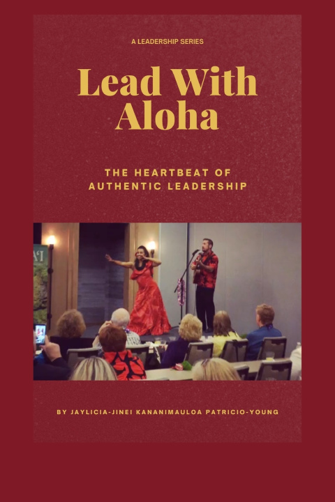 Kniha Lead with Aloha Jaylicia-Jinei Kananimau Patricio-Young