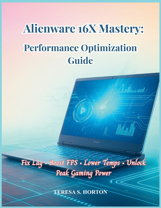 Kniha Alienware 16X Mastery TERESA S. HORTON