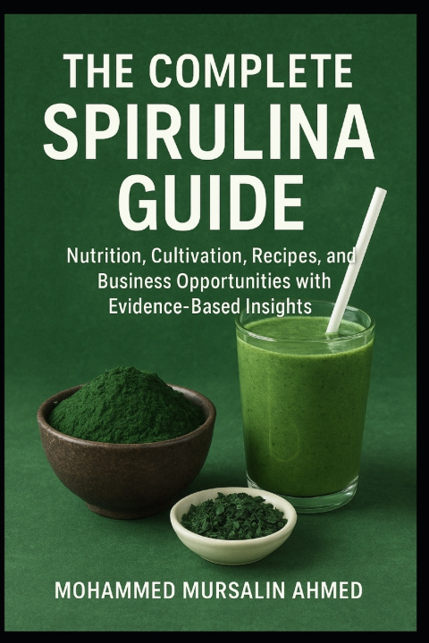 Kniha The Complete Spirulina Guide Mohammed Mursalin Ahmed
