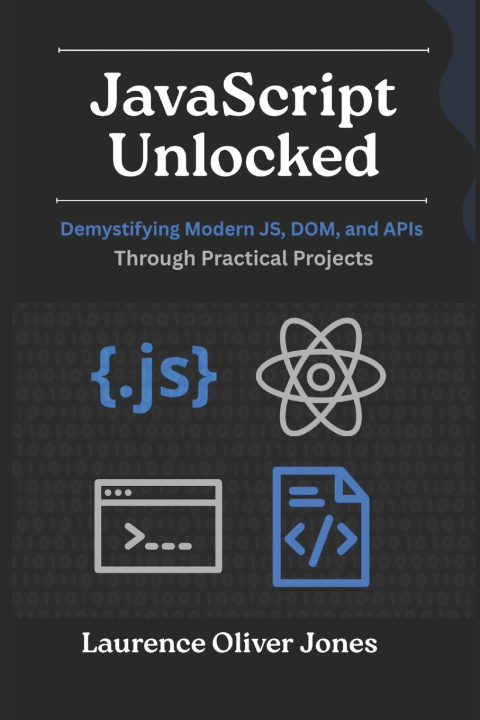 Knjiga JavaScript Unlocked Laurence Oliver Jones