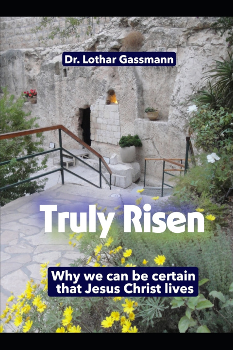 Knjiga Truly Risen! Lothar Gassmann