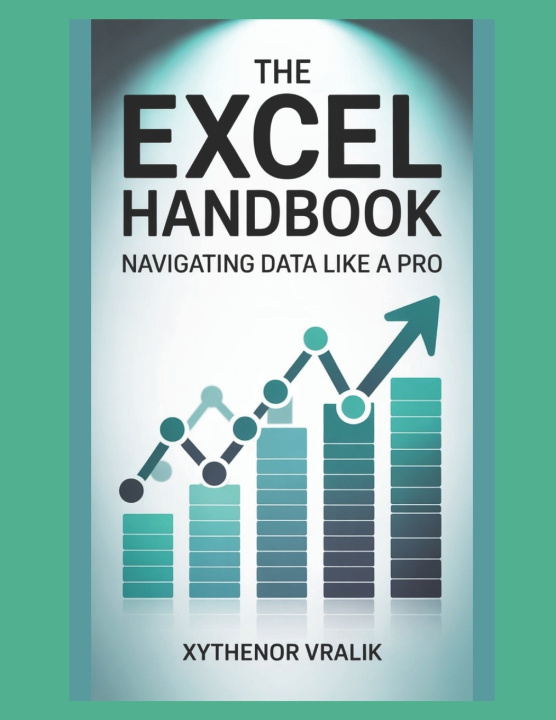 Kniha The Excel Handbook Xythenor Vralik