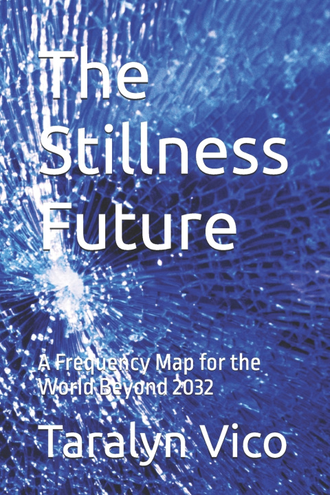 Kniha The Stillness Future Taralyn Vico